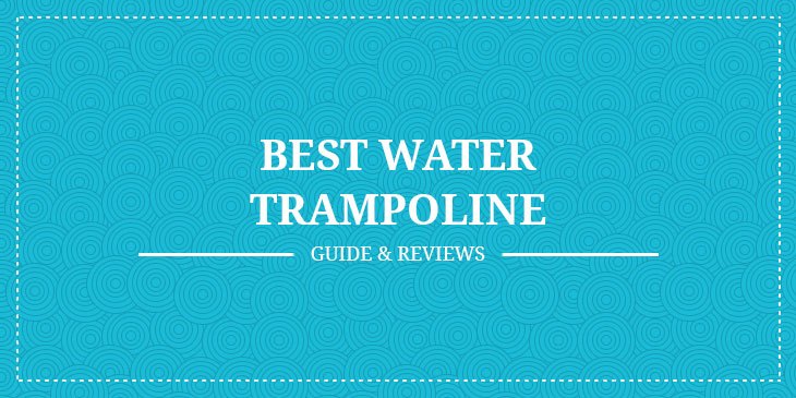 Best Water Trampoline