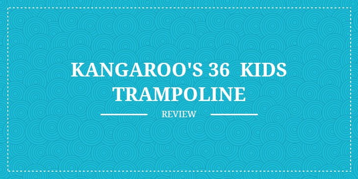 Kangaroo's-36--Kids-Trampoline-review