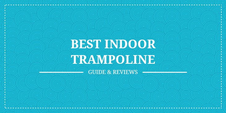 Best Indoor Trampoline