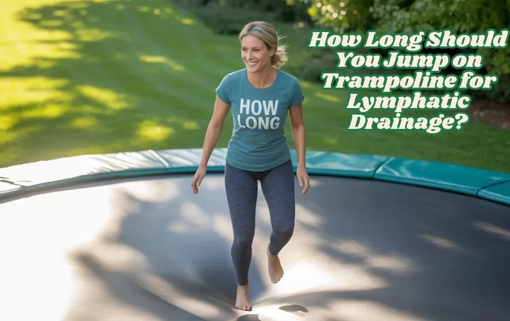 How Long Should You Jump on Trampoline for Lymphatic Drainage