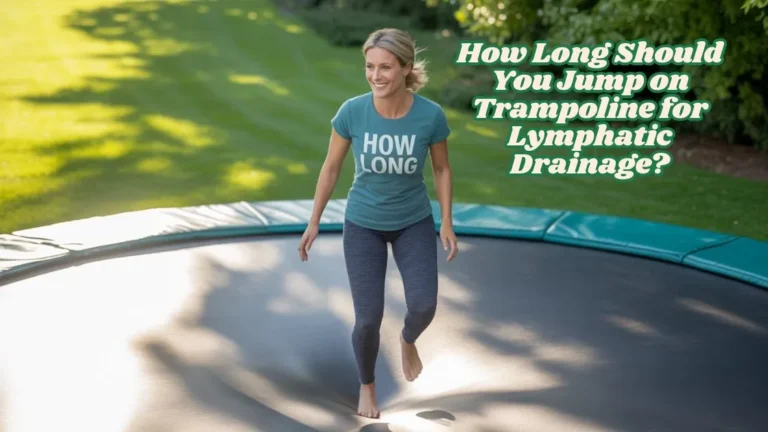How Long Should You Jump on Trampoline for Lymphatic Drainage