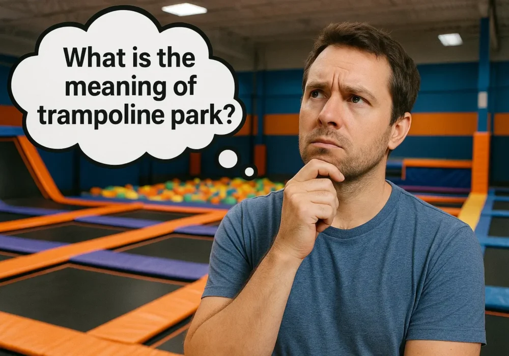 What is the Meaning of Trampoline Park