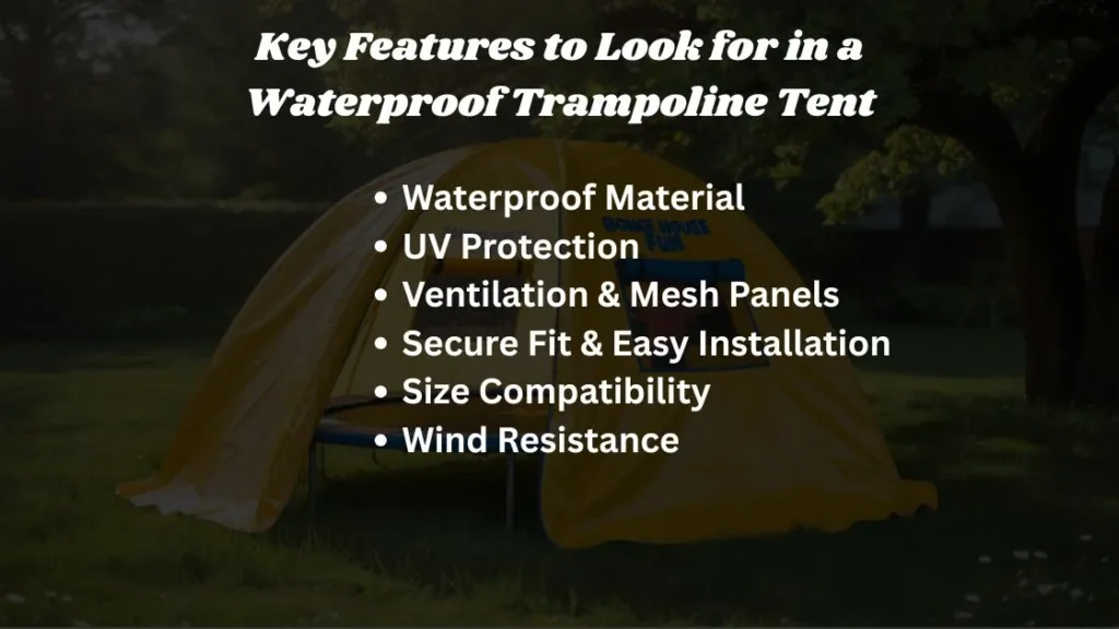 Key Features to Look for in a Waterproof Trampoline Tent