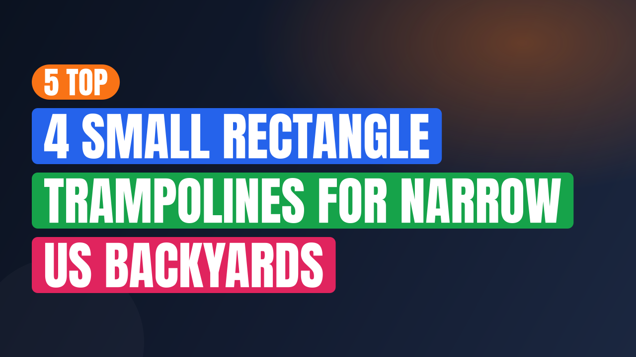 5 Top 4 Small Rectangle Trampolines for Narrow US Backyards