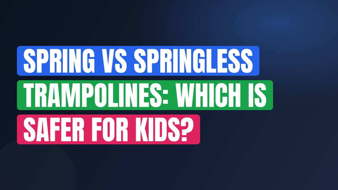 Spring vs Springless Trampolines: Which Is Safer for Kids?